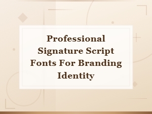 Elevate Your Brand with Signature Script Fonts