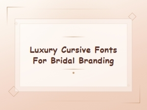 Elegant Cursive Fonts for Luxury Bridal Branding