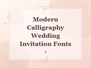 Modern Calligraphy Wedding Invitation Fonts for Elegant Invites